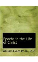 Epochs in the Life of Christ