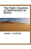 The Eight Chapters of Maimonides on Ethics