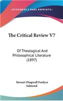 The Critical Review V7: Of Theological And Philosophical Literature (1897)