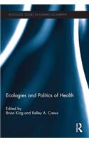 Ecologies and Politics of Health