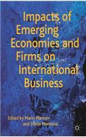 Impacts of Emerging Economies and Firms on International Business