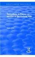 Routledge Revivals: Agriculture in France on the Eve of the Railway Age (1980)