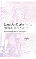 Same-Sex Desire in the English Renaissance: A Sourcebook of Texts, 1470-1650