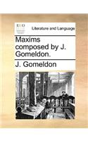 Maxims Composed by J. Gomeldon.