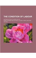 The Condition of Labour; An Open Letter to Pope Leo XIII
