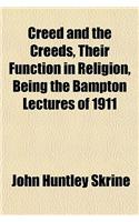 Creed and the Creeds, Their Function in Religion, Being the Bampton Lectures of 1911: (English)
