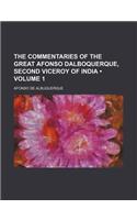 The Commentaries of the Great Afonso Dalboquerque, Second Viceroy of India (Volume 1)
