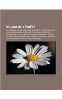 Islam in Yemen: Islamism in Yemen, Mosques in Yemen, Yemeni Muslims, Shia Islam, Anwar Al-Awlaki, Sulaymani, Musa Bin Nusair
