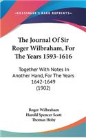 The Journal Of Sir Roger Wilbraham, For The Years 1593-1616