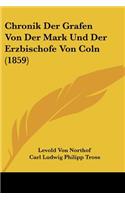 Chronik Der Grafen Von Der Mark Und Der Erzbischofe Von Coln (1859)