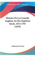 Histoire De La Comedie Anglaise Au Dix-Septieme Siecle, 1672-1707 (1878)