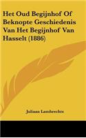 Het Oud Begijnhof of Beknopte Geschiedenis Van Het Begijnhof Van Hasselt (1886)