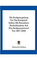 Die Strafgesetzgebung Fur Das Konigreich Italien