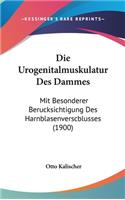 Die Urogenitalmuskulatur Des Dammes: Mit Besonderer Berucksichtigung Des Harnblasenverscblusses (1900)