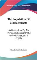The Population of Massachusetts: As Determined by the Thirteenth Census of the United States, 1910 (1911)