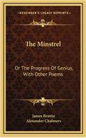 The Minstrel: Or the Progress of Genius, with Other Poems