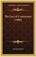 The Fact of Conversion (1908)