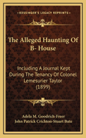 Alleged Haunting Of B- House