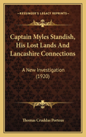 Captain Myles Standish, His Lost Lands And Lancashire Connections