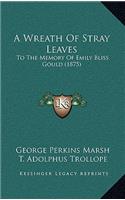 A Wreath Of Stray Leaves