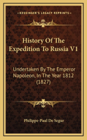 History Of The Expedition To Russia V1
