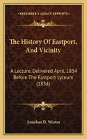 History Of Eastport, And Vicinity