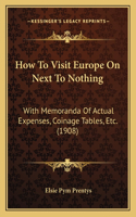 How To Visit Europe On Next To Nothing