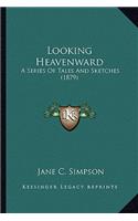 Looking Heavenward