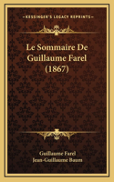 Le Sommaire De Guillaume Farel (1867)