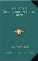 Le Riforme Giudiziarie In Italia (1879)