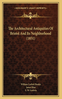 The Architectural Antiquities Of Bristol And Its Neighborhood (1851)