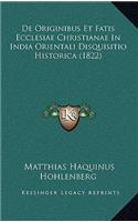 De Originibus Et Fatis Ecclesiae Christianae In India Orientali Disquisitio Historica (1822)