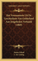 Het Voornaamste Uit De Geschiedenis Van Gelderland Aan Jongelieden Verhaald (1869)