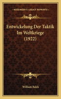Entwickelung Der Taktik Im Weltkriege (1922)