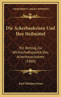 Die Ackerbaukrisen Und Ihre Heilmittel