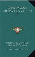 10,000 Famous Freemasons V3, K to P