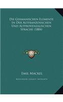 Die Germanischen Elemente In Der Altfranzosischen Und Altprovenzalischen Sprache (1884)