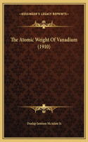 The Atomic Weight Of Vanadium (1910)