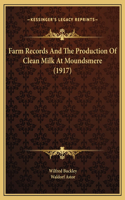 Farm Records And The Production Of Clean Milk At Moundsmere (1917)