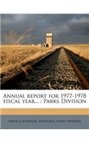 Annual Report for 1977-1978 Fiscal Year...: Parks Division