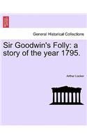 Sir Goodwin's Folly