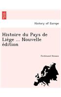 Histoire du Pays de Liège ... Nouvelle édition