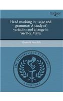Head Marking in Usage and Grammar: A Study of Variation and Change in Yucatec Maya