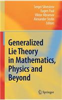 Generalized Lie Theory in Mathematics, Physics and Beyond