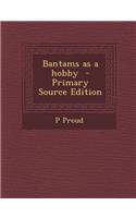 Bantams as a Hobby