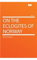 On the Eclogites of Norway