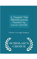 Tangled Tale [Mathematical Puzzles] by Lewis Carroll - Scholar's Choice Edition