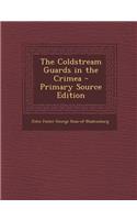 The Coldstream Guards in the Crimea