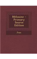 Melusine - Primary Source Edition