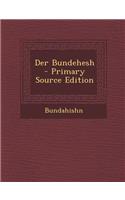 Der Bundehesh - Primary Source Edition